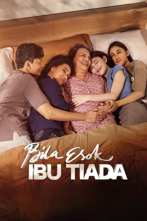 Nonton film Bila Esok Ibu Tiada (2024) NF