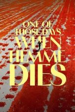 Nonton film One of Those Days When Hemme Dies (2024)