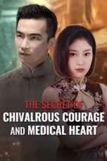 Nonton film THE SECRET OF CHIVALROUS COURAGE AND MEDICAL HEART (2025)